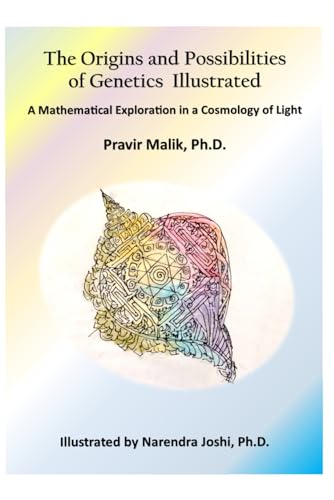Beispielbild fr The Origins and Possibilities of Genetics Illustrated: A Mathematical Exploration in a Cosmology of Light zum Verkauf von Ria Christie Collections