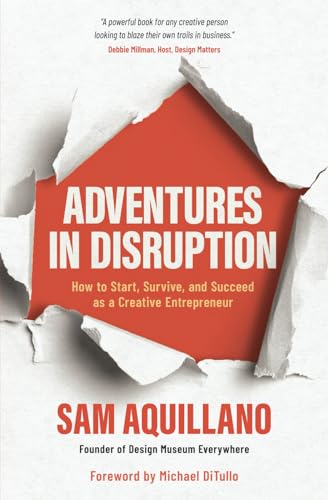 9798989636303: Adventures in Disruption: How to Start, Survive, and Succeed as a Creative Entrepreneur
