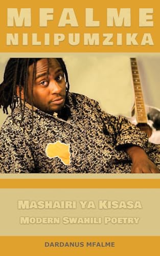 Stock image for Mfalme - Nilipumzika: Mashairi Ya Kisasa - Modern Swahili Poetry for sale by GreatBookPrices