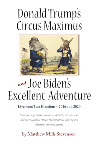 Beispielbild fr Donald Trump's Circus Maximus and Joe Biden's Excellent Adventure zum Verkauf von Blackwell's