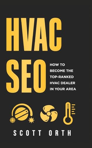 Beispielbild fr HVAC Seo: How to Become the Top-Ranked HVAC Dealer in Your Area zum Verkauf von GreatBookPrices