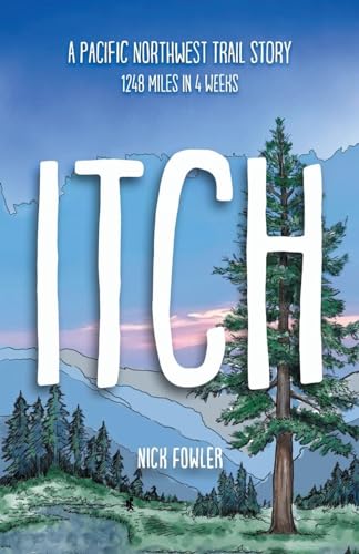 Beispielbild fr Itch: A Pacific Northwest Trail Story zum Verkauf von GreatBookPrices