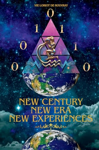 Stock image for New Century, New Era, New Experiences: "The Aquarius Evolving State of the World of Consciousness" for sale by GreatBookPrices