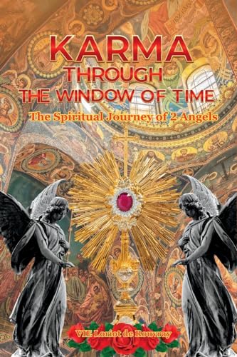 Stock image for Karma Through the Window of Time: The Spiritual Journey of 2 Angels for sale by GreatBookPrices