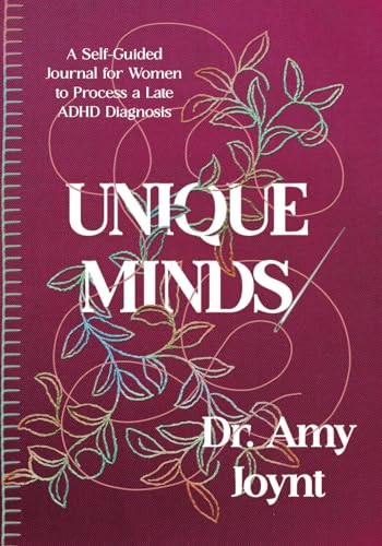 Stock image for Unique Minds: A Self Guided Journal for Women to Process a Late ADHD Diagnosis for sale by GreatBookPrices