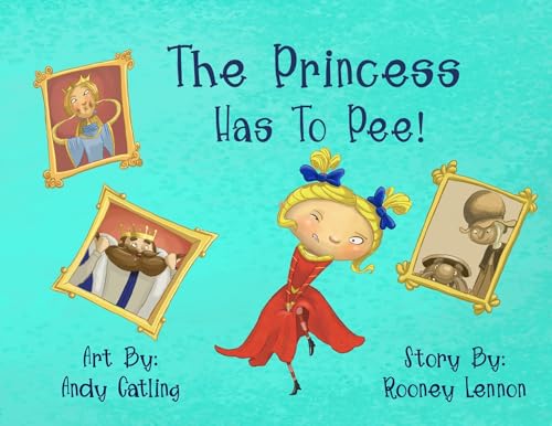 Stock image for The Princess Has To Pee! (Paperback) for sale by Grand Eagle Retail