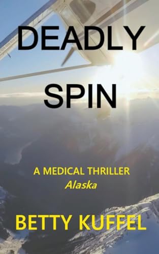 9798989886852: Deadly Spin (Kelly McKay Medical Thriller)