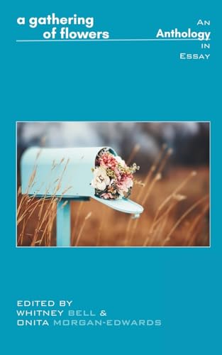 Stock image for A Gathering of Flowers: An Anthology in Essay for sale by California Books