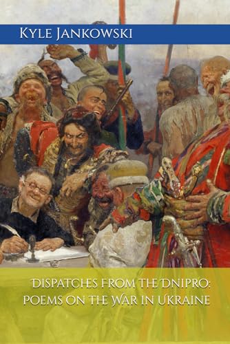 Imagen de archivo de Dispatches From the Dnipro: Poems on the War in Ukraine a la venta por Ria Christie Collections