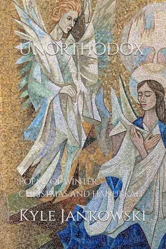 Stock image for Unorthodox: Poems of Winter, Christmas and Hanukkah for sale by Ria Christie Collections