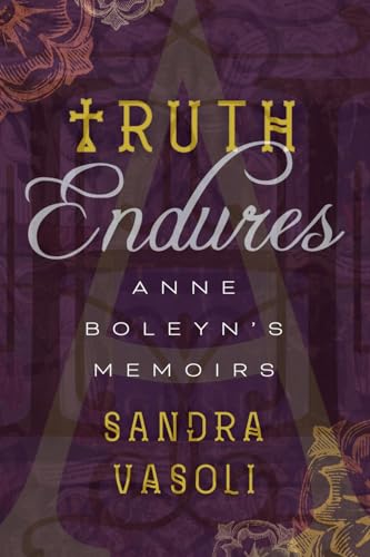 Stock image for Truth Endures: Anne Boleyn's Memoirs for sale by California Books