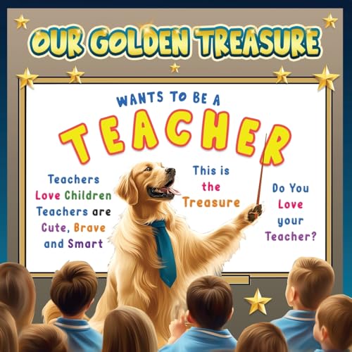 Stock image for OUR GOLDEN TREASURE: Wants To Be A Teacher for sale by California Books