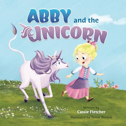 Stock image for Abby and the Unicorn: A read-along and early reader book about having courage, sharing kindness, and finding love for sale by GreatBookPrices