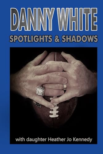 Immagine dell'editore per Danny White: Spotlights & Shadows venduto da California Books