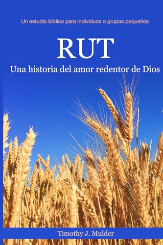 Stock image for Rut: Una historia del amor redentor de Dios for sale by GreatBookPrices