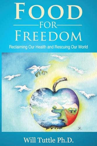 Stock image for Food for Freedom: Reclaiming Our Health and Rescuing Our World for sale by GreatBookPrices