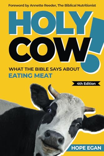 Stock image for Holy Cow! What the Bible Says about Eating Meat for sale by California Books