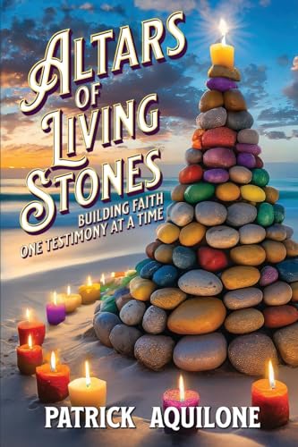 Stock image for Altars of Living Stones: Building Faith One Testimony at a Time for sale by GreatBookPrices