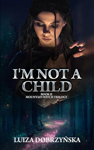 Stock image for I'm Not a Child: Book II Mountain Witch Trilogy for sale by California Books