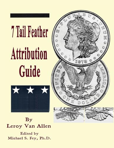 Stock image for 1878 P 7 Tail Feather Morgan Dollar Attribution Guide for sale by GreatBookPricesUK