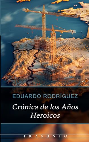 Stock image for Crnica de los Aos Heroicos (Spanish Edition) for sale by California Books