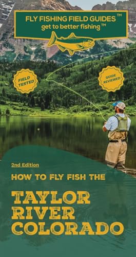

How To Fly Fish The Taylor River, Colorado