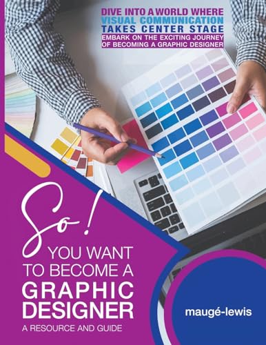 Stock image for So! YOU WANT TO BECOME A GRAPHIC DESIGNER for sale by GreatBookPrices