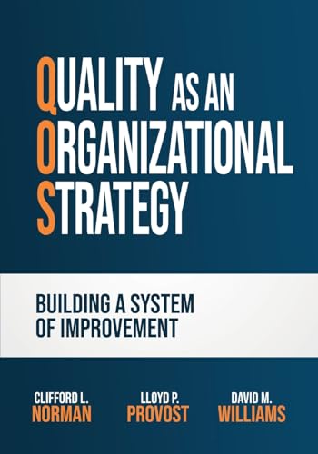 Stock image for Quality as an Organizational Strategy: Building a System of Improvement for sale by Ria Christie Collections
