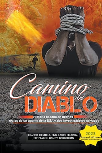 Beispielbild fr Camino Del Diablo - Historia basada en hechos reales de un agente de la DEA y dos investigadores privados zum Verkauf von California Books