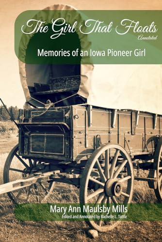 Beispielbild fr The Girl That Floats: Memories of an Iowa Pioneer Girl zum Verkauf von California Books