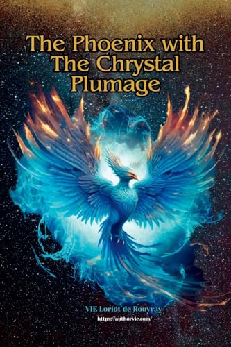 Stock image for The Phoenix With The Chrystal Plumage: One Life Many Solutions, Une Vie Plusieurs Solutions, Una Vida Mas Soluciones (7) (Expansion of Mind and Consciousness) for sale by California Books