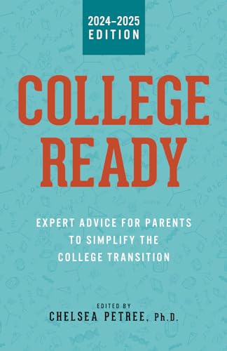 Beispielbild fr College Ready: Expert Advice for Parents to Simplify the College Transition zum Verkauf von California Books