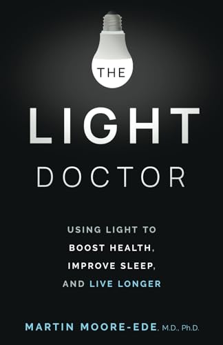9798990686908: THE LIGHT DOCTOR: Using Light to Boost Health, Improve Sleep, and Live Longer