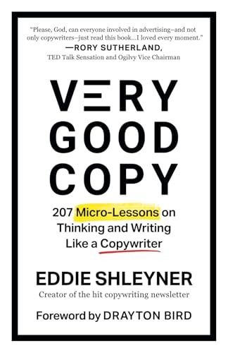 9798990910607: Very Good Copy: 207 Micro-Lessons on Thinking and Writing Like a Copywriter