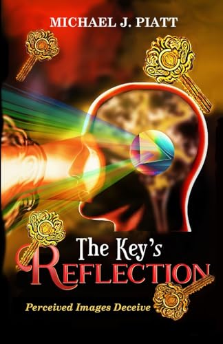 Beispielbild fr The Key's Reflection: Perceived Images Deceive (The Key Series) zum Verkauf von Ria Christie Collections