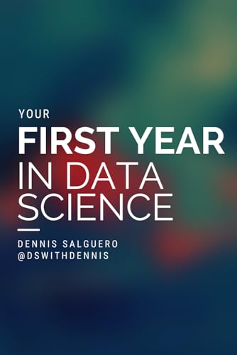 Beispielbild fr Your First Year In Data Science zum Verkauf von Ria Christie Collections