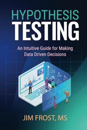 Stock image for Hypothesis Testing: An Intuitive Guide for Making Data Driven Decisions for sale by GreatBookPrices
