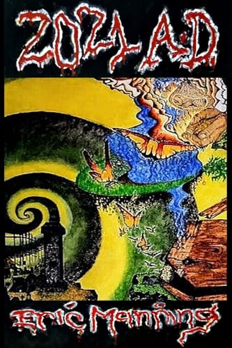 Stock image for 2021 A.D.: An Illustrated Short Story of My Journey Through an Illusion of the World for sale by Ria Christie Collections