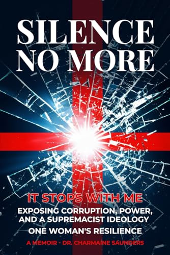 Stock image for Silence No More: It Stops With Me. Exposing Corruption, Power, and A Supremacist Ideology. for sale by Friends of Johnson County Library
