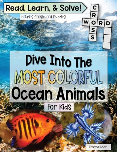 9798992629309: Dive Into The Most Colorful Ocean Animals Book For Kids: Read, Learn About Ocean Animals, and Solve! Packed with Fun Facts About Animals, Real Images, and Interactive Crossword Puzzles