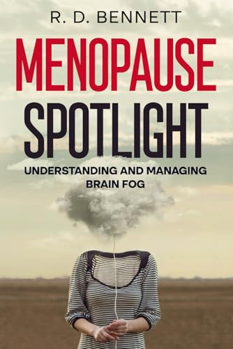 9798992679724: Menopause Spotlight: Understanding and Managing Brain Fog