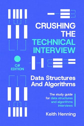 Stock image for Crushing The Technical Interview: Data Structures And Algorithms (C# Edition): The study guide for data structures and algorithms interviews for sale by Ria Christie Collections
