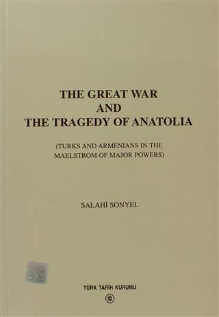 Stock image for The Great War and the tragedy of Anatolia: Turks and Armenians in the maelstrom of major powers. for sale by Khalkedon Rare Books, IOBA