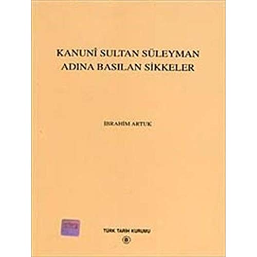 Stock image for Kanun Sultan Sleyman adina basilan sikkeler. for sale by Khalkedon Rare Books, IOBA