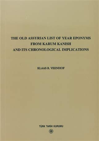 Stock image for The old Assyrian list of year eponyms from Karum Kanish and its chronological implications. for sale by Khalkedon Rare Books, IOBA