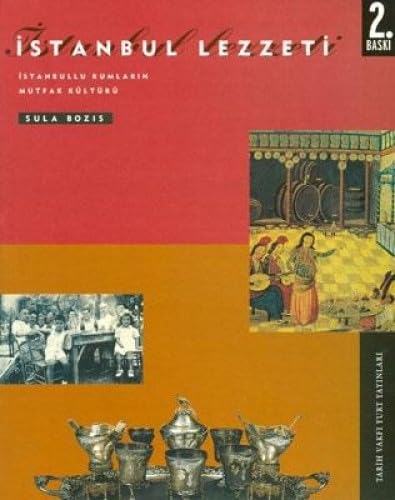 Stock image for Istanbul Lezzeti . Istanbullu Rumlarin Mutfak Kulturu for sale by Librakons Rare Books and Collectibles