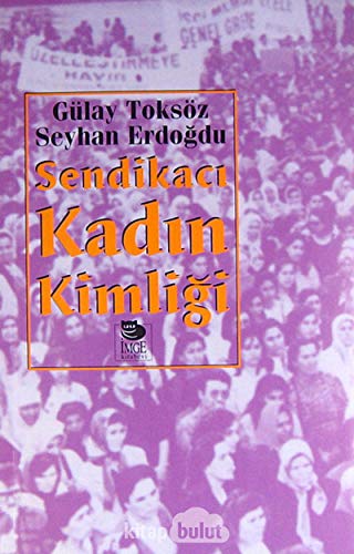 Beispielbild fr Sendikaci kadin kimligi. zum Verkauf von Khalkedon Rare Books, IOBA
