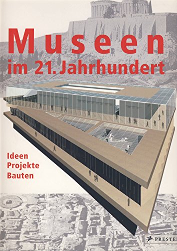 Imagen de archivo de Museen im 21. Jahrhundert. Ideen, Projekte, Bauten ; [anlsslich der Ausstellung Museen im 21. Jahrhundert: Ideen, Projekte, Bauten ; 1. April 2006 - 25. Juni 2006 K20 Kunstsammlung Nordrhein-Westfalen, Dsseldorf, Deutschland . 29. Mai 2009 - 23. Aug. 2009 Frist Center for the Visual Arts/Nashville, Tennessee, USA]. a la venta por Neusser Buch & Kunst Antiquariat